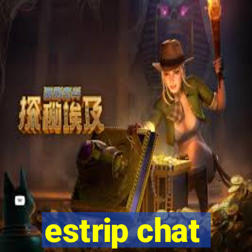 estrip chat